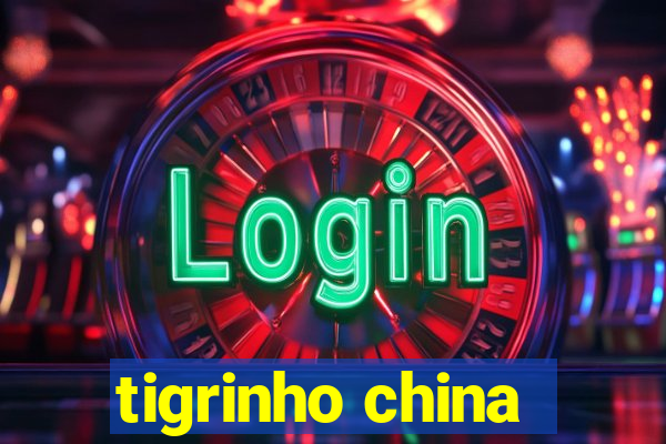 tigrinho china